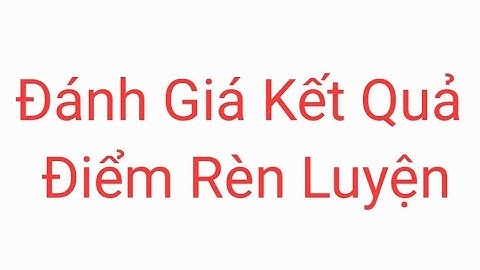 Bảng đánh giá kết quả rèn luyện của sinh viên năm 2024