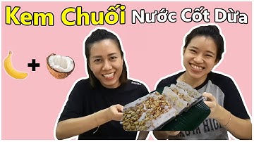 Vietnamese Banana Coconut Ice Cream | Kem Chuối Nước Cốt Dừa