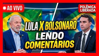 LULA X BOLSONARO: Lendo todos comentários | AO VIVO SEM CENSURA