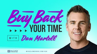 Buy Back Your Time with Dan Martell