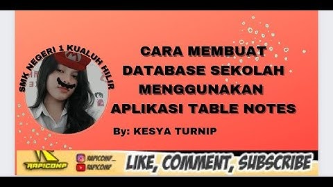 CARA MEMBUAT APLIKASI DATABASE SEKOLAH DENGAN MENGGUNAKAN TABLE NOTES BY.CESZIA TURNIP SMKN1 LABURA