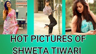 HOT PICTURES OF SHWETA TIWARI