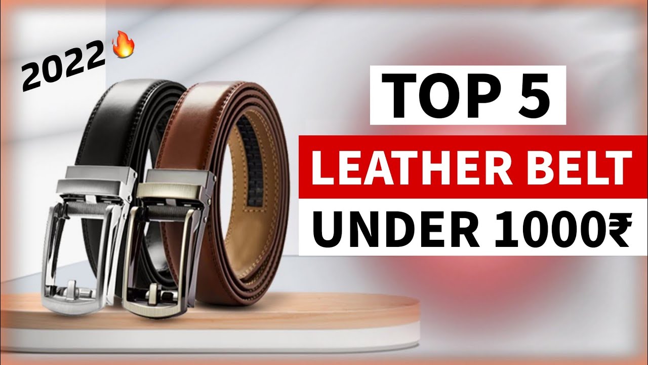 Top 5 Best Leather Belt In India 2023 Leather Belt Under 1000