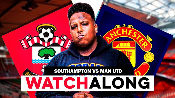 Southampton vs Manchester United - LIVE Watchalong