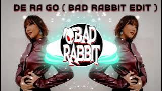 JILL VIDAL - DE RA GO ( BAD RABBIT EDIT )