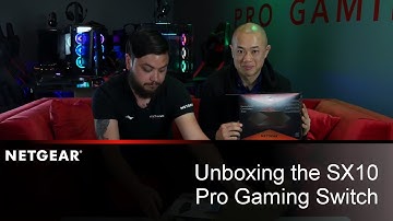 Unboxing the Nighthawk Pro Gaming SX10 Switch | NETGEAR