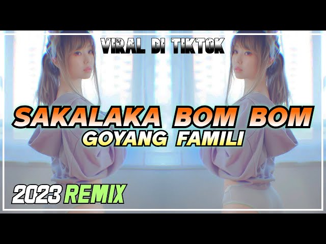 DJ GENK - SAKALAKA BOM BOM | GOYANG FAMILI REMIX class=