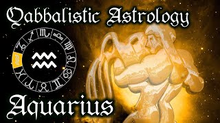 Aquarius, the zodiac sign - Learn Qabbalistic Astrology [Sign of the Zodiac]