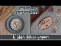 estetik oda dekorları | havayla kuruyan kilden takı tabağı, duvar süsü yapımı