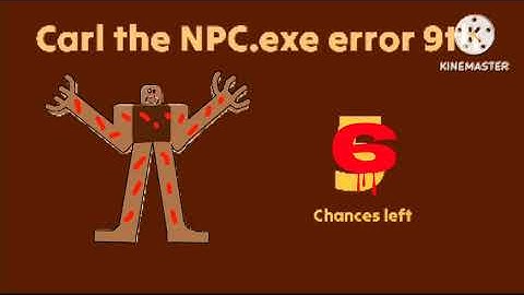 Carl the npc.exe error 10th