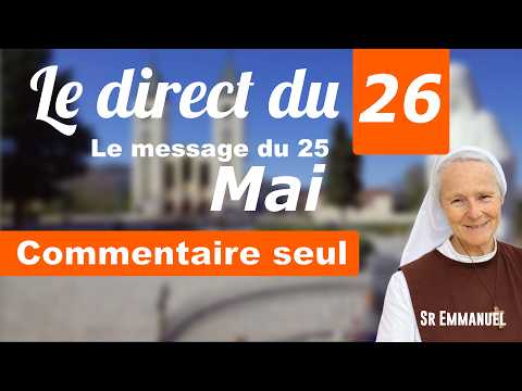 The message of May 25th, commentary only by Sister Emmanuel of Medjugorje