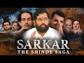 Sarkar - The Shinde Saga | The Maha-Blockbuster of the Year! | Akash Banerjee
