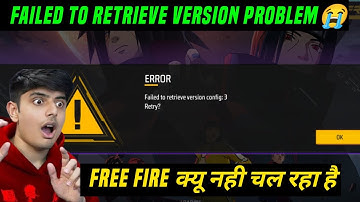 Failed To Retrieve Version Problem |failed To Retrieve Version Config:3 retry free fire |ff not open