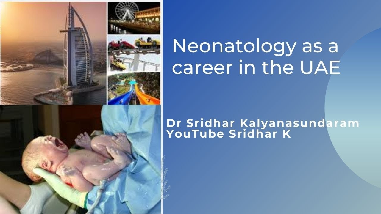 Neonatology as a career in the united Arab Emirates (UAE). Dr Sridhar  Kalyanasundaram - YouTube