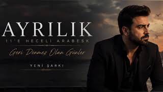 Ayrılık Geri Dönmez Olan Günler 💔 Yeni Arabesk Şarkı 2026