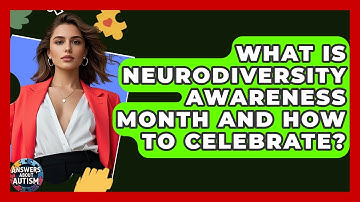 What Is Neurodiversity Awareness Month And How To Celebrate? - Answers About Autism