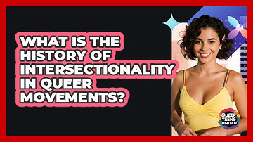 What Is The History Of Intersectionality In Queer Movements? - Queer Teens United