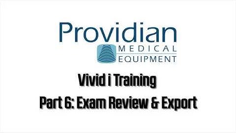 GE Vivid i Training Part 6: Exam Review & Patient Export
