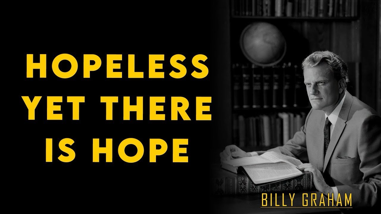 Hopeless Yet there is Hope | Billy GrahamSermon #BillyGraham #Gospel #Jesus #Christ