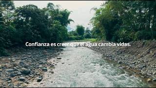 Confianza es creer que el agua cambia vidas