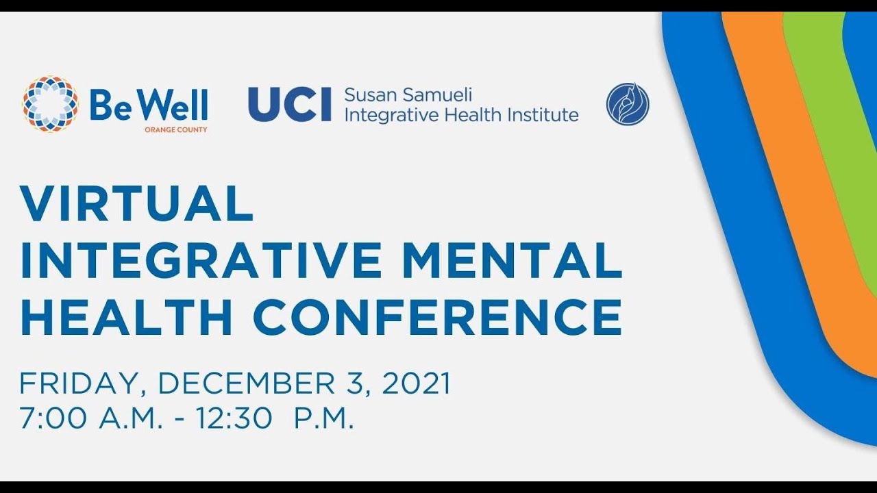 2021 UCI SSIHI / Be Well OC Integrative Health Conference