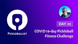 DAY 01 - COVID 19-day Pickleball Fitness Challenge (with Phil Lamoreaux)