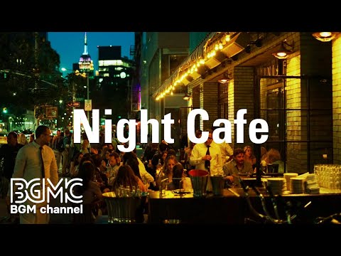 Night Cafe: Smooth Romantic Jazz Instrumental Music for Dinner, Evening Chill and Study at Night