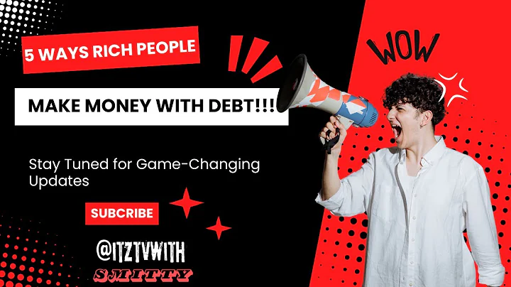 5 Ways Rich People Make Money With Debt!!!