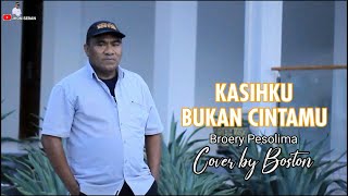 KASIHKU BUKAN CINTAMU Cover By Boston