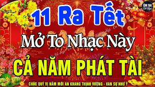 11 RA TẾT MỞ TO Chào Mừng Xuân Bính Ngọ 2026-Nhạc Tết 2026 Remix Hay Nhất CỰC BỐC \u0026 SÔI ĐỘNG NHẤT