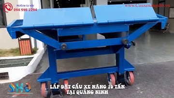 Cầu dẫn xe nâng 10 tấn lắp đặt tại Quảng Ninh