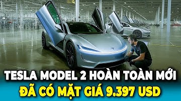 Tesla Model 2 Hoàn Toàn Mới Giá 9.397 USD Của Elon Musk Cuối Cùng Cũng Có Mặt! Có Gì Bên Trong?
