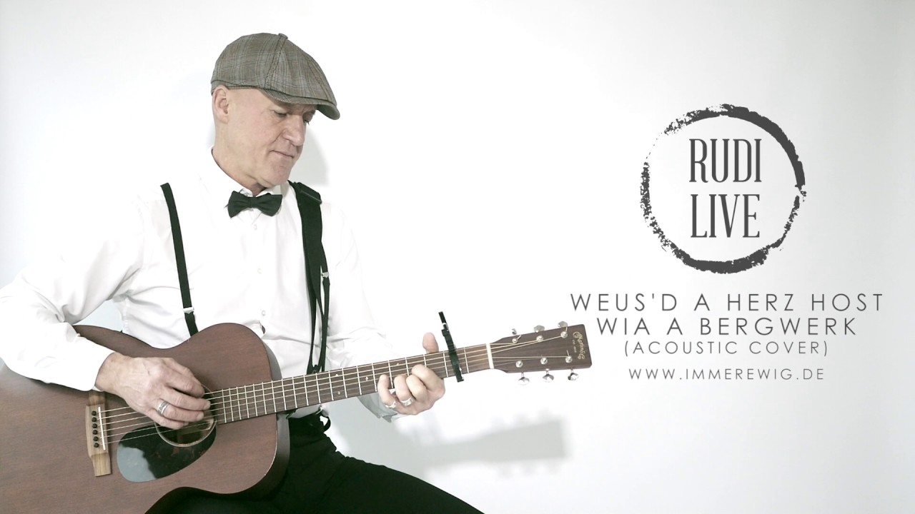 Rudi Live |  Weus'd A Herz Host Wia A Bergwerk (Acoustic Cover)