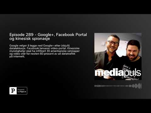 Episode 289 - Google+, Facebook Portal og kinesisk spionasje