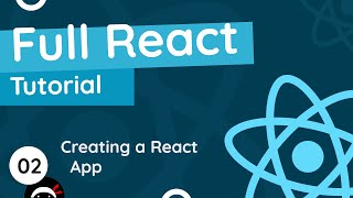 Full React Tutorial #2  Creating a React Application
