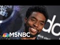 Morning Joe Pays Tribute To Actor Chadwick Boseman | Morning Joe | MSNBC