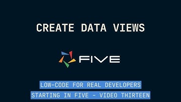 Create Data Views | Low-Code For Real Developers | Five.Co