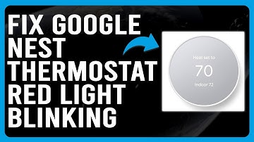How To Fix Google Nest Thermostat Red Light Blinking (What The Red Blinking Indicates? - Easy Fix!)