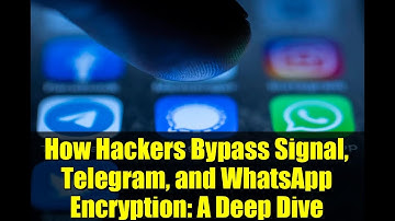 How Hackers Bypass Signal, Telegram, and WhatsApp Encryption: A Deep Dive