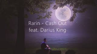 Rarin - Cash Out feat. Darius King