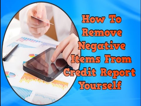 How To Remove Negative Items From Credit Report Yourself ...