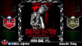 Devin Di Dakta - Dead Body (Raw) - Mad Maxx Return Riddim - June 2016