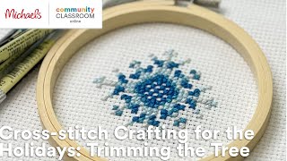 Online Class: Cross-stitch Crafting for the Holidays: Trimming the Tree | Michaels screenshot 5