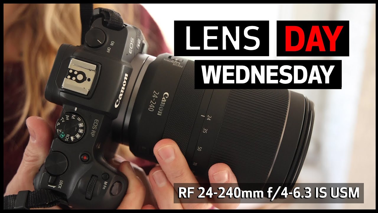 Lensday Wednesday Featuring the Canon RF24-240mm f/4-6.3 IS USM Lens