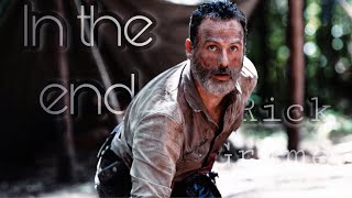 Rick Grimes || In The End || [TWD Tribute]