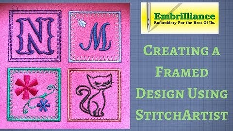 How-to Create a Framed Design using Embrilliance StitchArtist