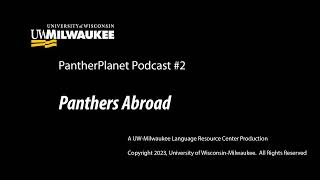 UW-Milwaukee PantherPlanet Podcast: Season 1 Episode 02 Panthers Abroad