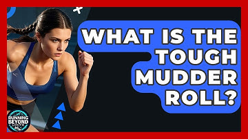 What Is The Tough Mudder Roll? - Running Beyond Limits