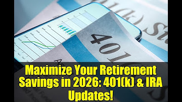 Maximize Your Retirement Savings in 2026: 401(k) & IRA Updates!
