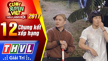 THVL | Cười xuyên Việt – Tiếu lâm hội 2017: Tập 12 – Chung kết xếp hạng